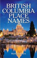 British Columbia Place Names (ISBN: 9781896124469)