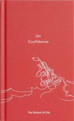 On Confidence - The School of Life (ISBN: 9780995573673)