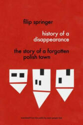 History Of A Disappearance - Filip Springer, Sean Bye (ISBN: 9781632061157)