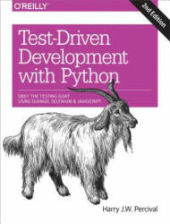 Test-Driven Development with Python: Obey the Testing Goat: Using Django Selenium and JavaScript (ISBN: 9781491958704)