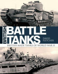 British Battle Tanks - David Fletcher (ISBN: 9781472820037)