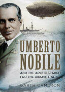 Umberto Nobile and the Arctic Search for the Airship Italia (ISBN: 9781781556290)