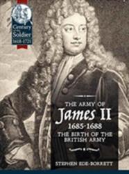 Army of James II, 1685-1688 - Stephen Ede -Borrett (ISBN: 9781911512363)