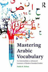 Mastering Arabic Vocabulary: For Intermediate to Advanced Learners of Modern Standard Arabic (ISBN: 9781138942813)