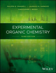 Experimental Organic Chemistry 3e - Laurence M. Harwood, Christopher J. Moody (ISBN: 9781119952381)