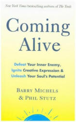 Coming Alive - Phil Stutz, Barry Michels (ISBN: 9780091955090)