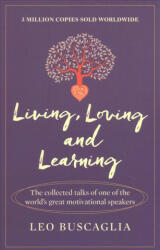 Living, Loving and Learning - Leo Buscaglia (ISBN: 9781911440383)