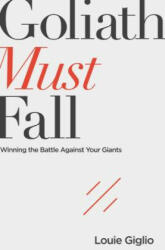 Goliath Must Fall - Louie Giglio (ISBN: 9780718088866)