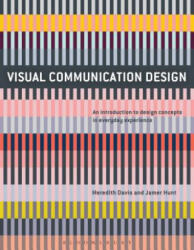 Visual Communication Design - Meredith Davis, Jamer Hunt (ISBN: 9781474221573)
