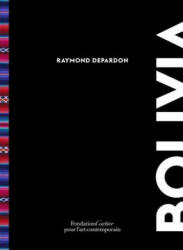 Raymond Depardon: Bolivia (ISBN: 9782869251304)