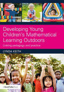 Developing Young Children's Mathematical Learning Outdoors: Linking Pedagogy and Practice (ISBN: 9781138237155)