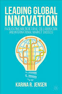 Leading Global Innovation: Facilitating Multicultural Collaboration and International Market Success (ISBN: 9783319535043)