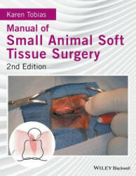 Manual of Small Animal Soft Tissue Surgery (ISBN: 9781119117247)