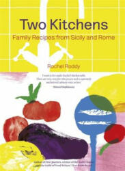Two Kitchens: 120 Family Recipes from Sicily and Rome (ISBN: 9781472248411)