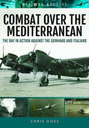 Combat Over the Mediterranean - Chris Goss (ISBN: 9781473889439)