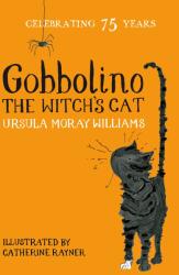 Gobbolino the Witch's Cat - Ursula Moray Williams (ISBN: 9781509860364)