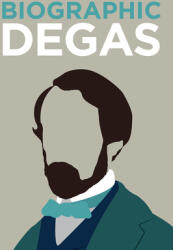 Biographic Degas (ISBN: 9781781453032)