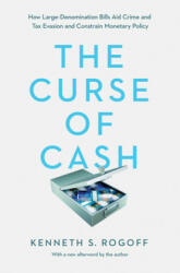 Curse of Cash - Kenneth S. Rogoff, Kenneth S. Rogoff (ISBN: 9780691178363)