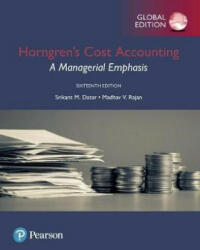 Horngren's Cost Accounting: A Managerial Emphasis, Global Edition - Srikant M. Datar, Madhav V. Rajan (ISBN: 9781292211541)