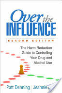 Over the Influence Second Edition: The Harm Reduction Guide to Controlling Your Drug and Alcohol Use (ISBN: 9781462526796)