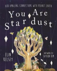 You are Stardust - Elin Kelsey (ISBN: 9781526360342)