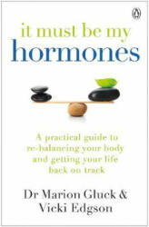 It Must Be My Hormones - MARION GLUCK (ISBN: 9780718187798)