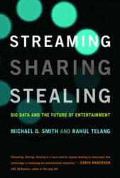 Streaming, Sharing, Stealing - Michael D. Smith, Rahul Telang (ISBN: 9780262534529)