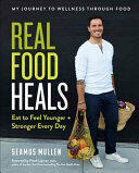 Real Food Heals - Seamus Mullen, Frank Lipman (ISBN: 9780735213852)