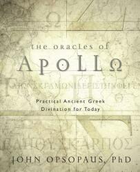 The Oracles of Apollo: Practical Ancient Greek Divination for Today (ISBN: 9780738751979)