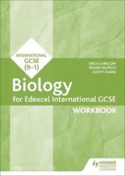 Edexcel International GCSE Biology Workbook - Erica Larkcom, Roger Delpech, Kathy Evans (ISBN: 9781510405653)