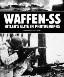 Waffen-SS: Hitler's Elite in Photographs - Christopher Ailsby (ISBN: 9781782745433)