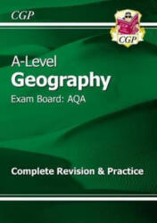 AS and A-Level Geography: AQA Complete Revision & Practice (with Online Edition) - CGP Books (ISBN: 9781782946489)
