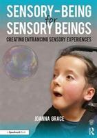 Sensory-Being for Sensory Beings: Creating Entrancing Sensory Experiences (ISBN: 9781911186113)