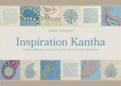 Inspiration Kantha: Creative Stitchery and Quilting with Asia's Ancient Technique (ISBN: 9780764353574)