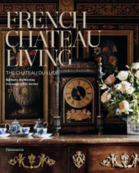 French Chateau Living - Barbara De Nicolay, Christiane De Nicolay-Mazery, Eric Sander (ISBN: 9782080203106)