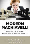 Modern Machiavelli: 13 Laws of Power Persuasion and Integrity (ISBN: 9781785356117)