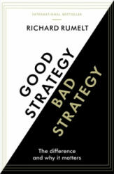 Good Strategy/Bad Strategy - Richard Rumelt (ISBN: 9781781256176)