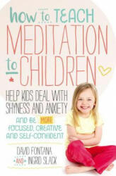 How to Teach Meditation to Children - David Fontana, Ingrid Slack (ISBN: 9781786780874)