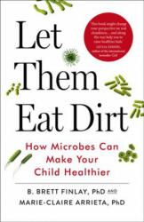 Let Them Eat Dirt - B. Finlay, Marie-Claire Arrieta (ISBN: 9780099510970)