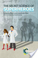 The Secret Science of Superheroes (ISBN: 9781782624875)