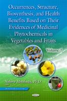 Occurrences Structure Biosynthesis & Health Benefits Based on Their Evidences of Medicinal Phytochemicals in Vegetables & Fruits - Volume 7 (ISBN: 9781536119824)
