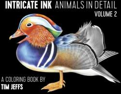 Intricate Ink Animals in Detail Vol. 2 a Coloring Book by Tim Jeffs - Tim Jeffs (ISBN: 9780764979439)