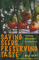 Saving Seeds Preserving Taste: Heirloom Seed Savers in Appalachia (ISBN: 9780821420492)