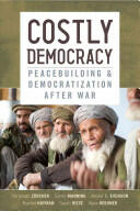 Costly Democracy: Peacebuilding and Democratization After War (ISBN: 9780804781985)