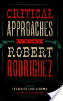 Critical Approaches to the Films of Robert Rodriguez (ISBN: 9781477302408)