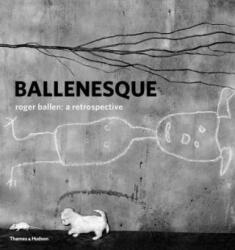 Ballenesque - Roger Ballen, Max Kozloff (ISBN: 9780500519691)