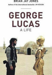 George Lucas - Jones Brian Jay (ISBN: 9781472224316)