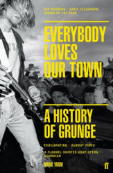 Everybody Loves Our Town - Mark Yarm (ISBN: 9780571249879)