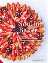 Soulful Baker - Julie Jones (ISBN: 9781911127246)