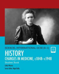 Pearson Edexcel International GCSE (9-1) History: Changes in Medicine, c1848-c1948 Student Book - Cathy Warren (ISBN: 9780435185404)